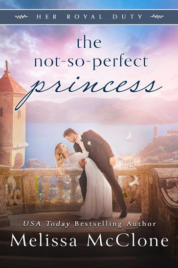 The Not-So-Perfect Princess - Melissa McClone
