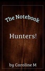 The Notebook Hunters!
