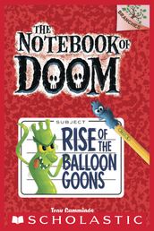 The Notebook of Doom #1: Rise of the Balloon Goons (A Branches Book)