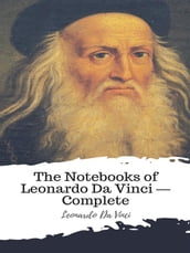 The Notebooks of Leonardo Da Vinci  Complete