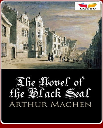 The Novel of the Black Seal - Arthur Machen