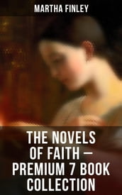 The Novels of Faith Premium 7 Book Collection