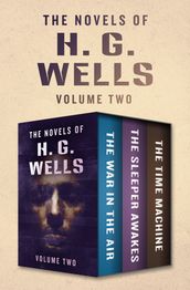 The Novels of H. G. Wells Volume Two