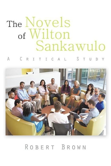 The Novels of Wilton Sankawulo - Robert Brown