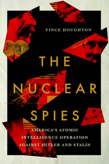 The Nuclear Spies - Vince Houghton