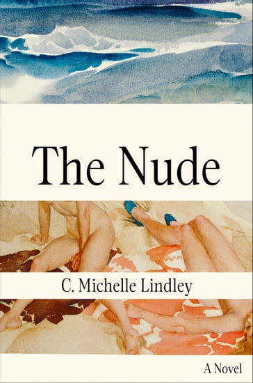The Nude - C. Michelle Lindley