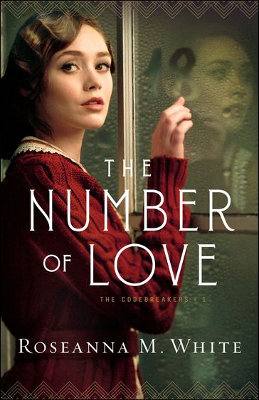 The Number of Love (The Codebreakers Book #1) - Roseanna M. White