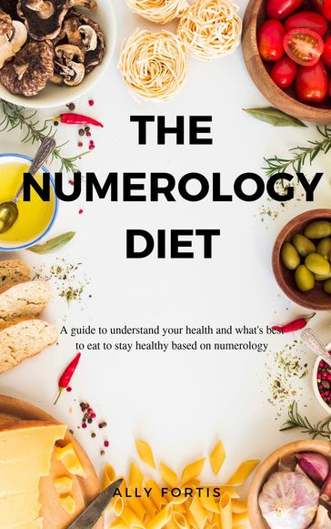 The Numerology Diet - Ally Fortis