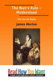 The Nun s Rule : Modernised The Ancren Riwle