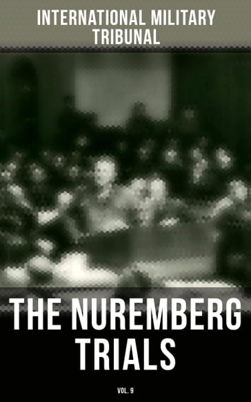 The Nuremberg Trials (Vol.9) - International Military Tribunal