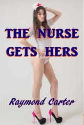 The Nurse Gets Hers