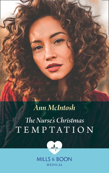 The Nurse's Christmas Temptation (Mills & Boon Medical) - Ann Mcintosh