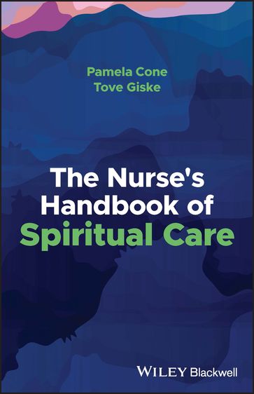 The Nurse's Handbook of Spiritual Care - Pamela Cone - Tove Giske