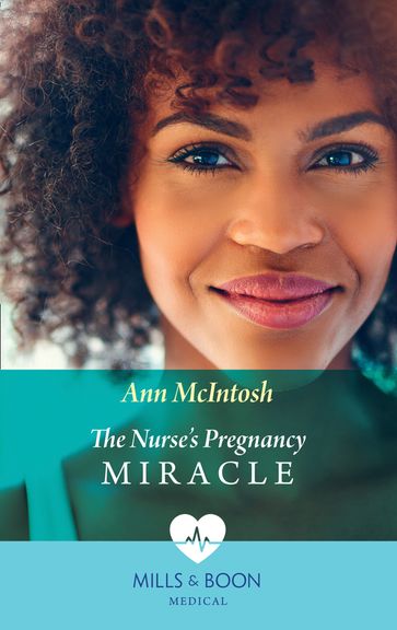 The Nurse's Pregnancy Miracle (Mills & Boon Medical) - Ann Mcintosh