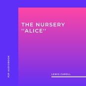 The Nursery   Alice   (Unabridged)