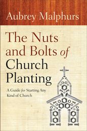 The Nuts and Bolts of Church Planting