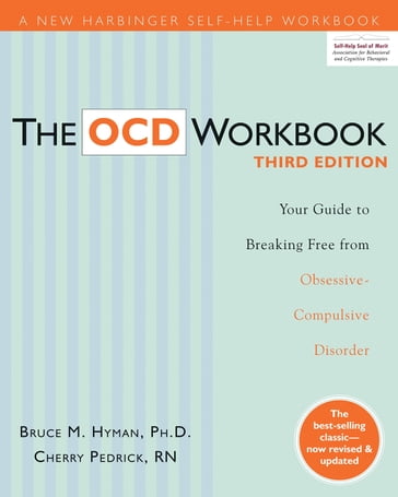 The OCD Workbook - PhD  LCSW Bruce M. Hyman - RN Cherlene Pedrick