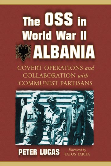 The OSS in World War II Albania - Peter Lucas