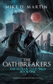 The Oathbreakers: Elesian Tales Saga Book One