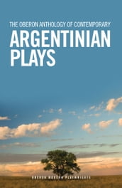 The Oberon Anthology of Contemporary Argentinian Plays