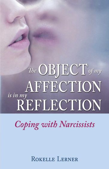 The Object of My Affection Is in My Reflection - Rokelle Lerner