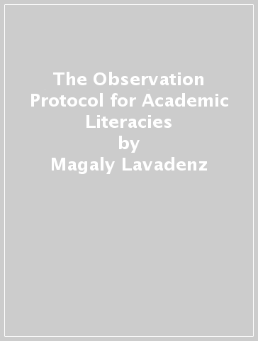 The Observation Protocol for Academic Literacies - Magaly Lavadenz - Elvira G. Armas