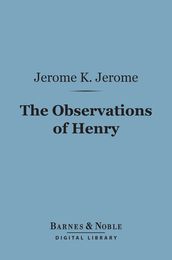 The Observations of Henry (Barnes & Noble Digital Library)