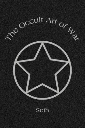 The Occult Art of War - Seth