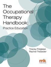 The Occupational Therapy Handbook: Practice Education