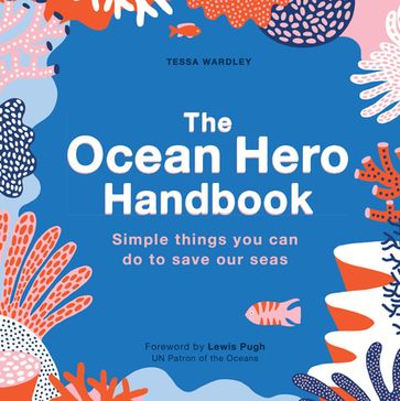 The Ocean Hero Handbook - Tessa Wardley