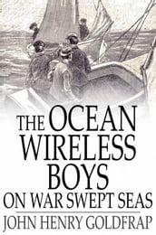 The Ocean Wireless Boys on War Swept Seas