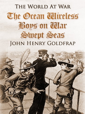 The Ocean Wireless Boys on War Swept Seas - John Henry Goldfrap