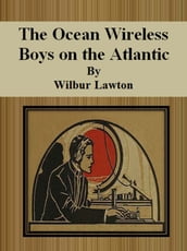 The Ocean Wireless Boys on the Atlantic