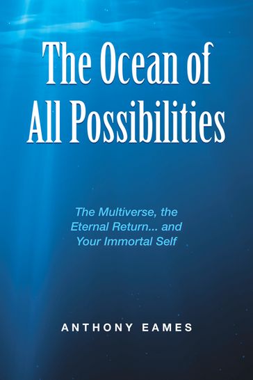 The Ocean of All Possibilities - Anthony Eames