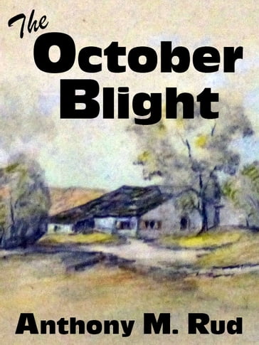 The October Blight - Anthony M. Rud