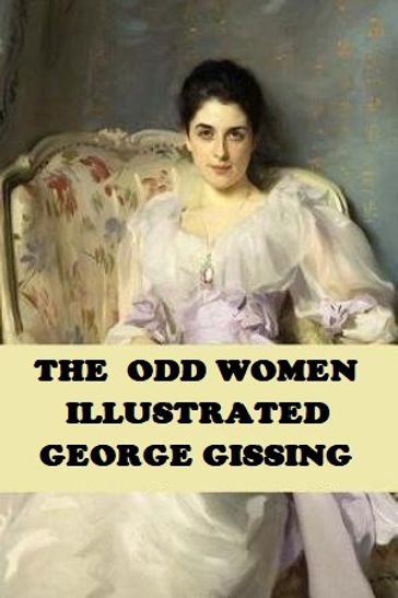 The Odd Women Illustrated - George Gissing