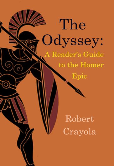 The Odyssey: A Reader's Guide to the Homer Epic - Robert Crayola