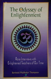The Odyssey of Enlightenment: Rare Interviews with Enlightened Teachers of Our Time