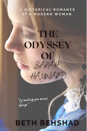 The Odyssey of Sarah Hayward - Beth Behshad
