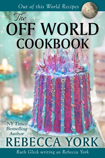 The Off-World Cookbook - Rebecca York