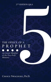The Office of a Prophet- 2nd Edition With Q & A