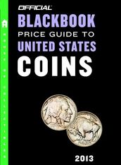 The Official Blackbook Price Guide to United States Coins 2013, 51st Edition