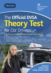 The Official DVSA Theory Test for Car Drivers: DVSA Safe Driving for Life Series