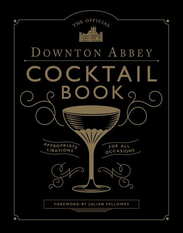 The Official Downton Abbey Cocktail Book - DOWNTON ABBEY