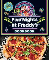 The Official Five Nights at Freddy s Cookbook: An AFK Book