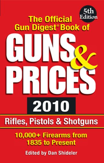 The Official Gun Digest Book of Guns & Prices 2010 - Dan Shideler