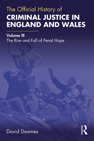 The Official History of Criminal Justice in England and Wales - David Downes