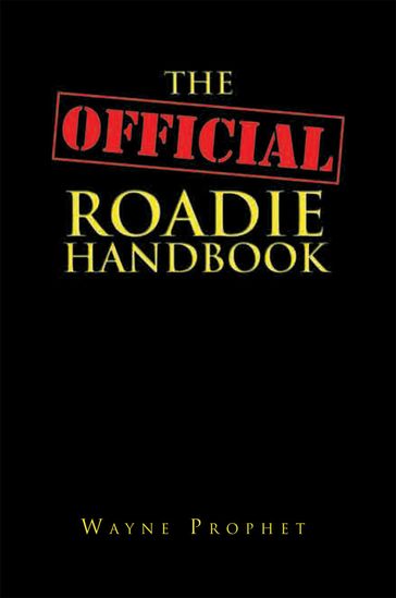 The Official Roadie Handbook - Wayne Prophet