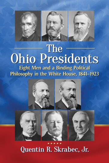 The Ohio Presidents - Jr. Quentin R. Skrabec