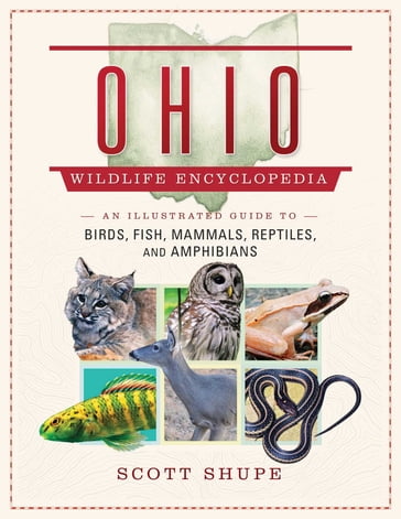 The Ohio Wildlife Encyclopedia - Scott Shupe